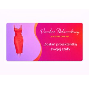 Voucher na kurs "Zostań projektantką swojej szafy!"