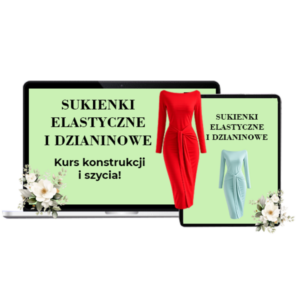 Sukienki elastyczne i dzianinowe - kurs konstrukcji i szycia